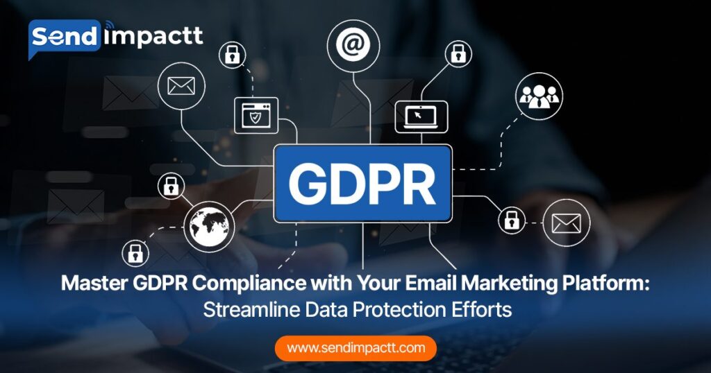 Master GDPR Compliance with Email Marketing Platform: Streamline Data Protection Efforts